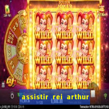 assistir rei arthur (2004 mega filmes)